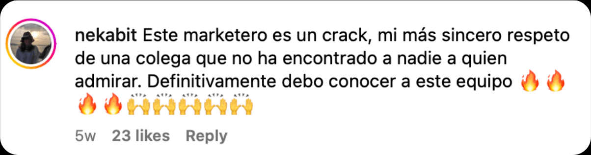 nekabit: Este marketero es un crack, mi más sincero respeto de una colega que no ha encontrado a nadie a quien admirar. Definitivamente debo conocer a este equipo